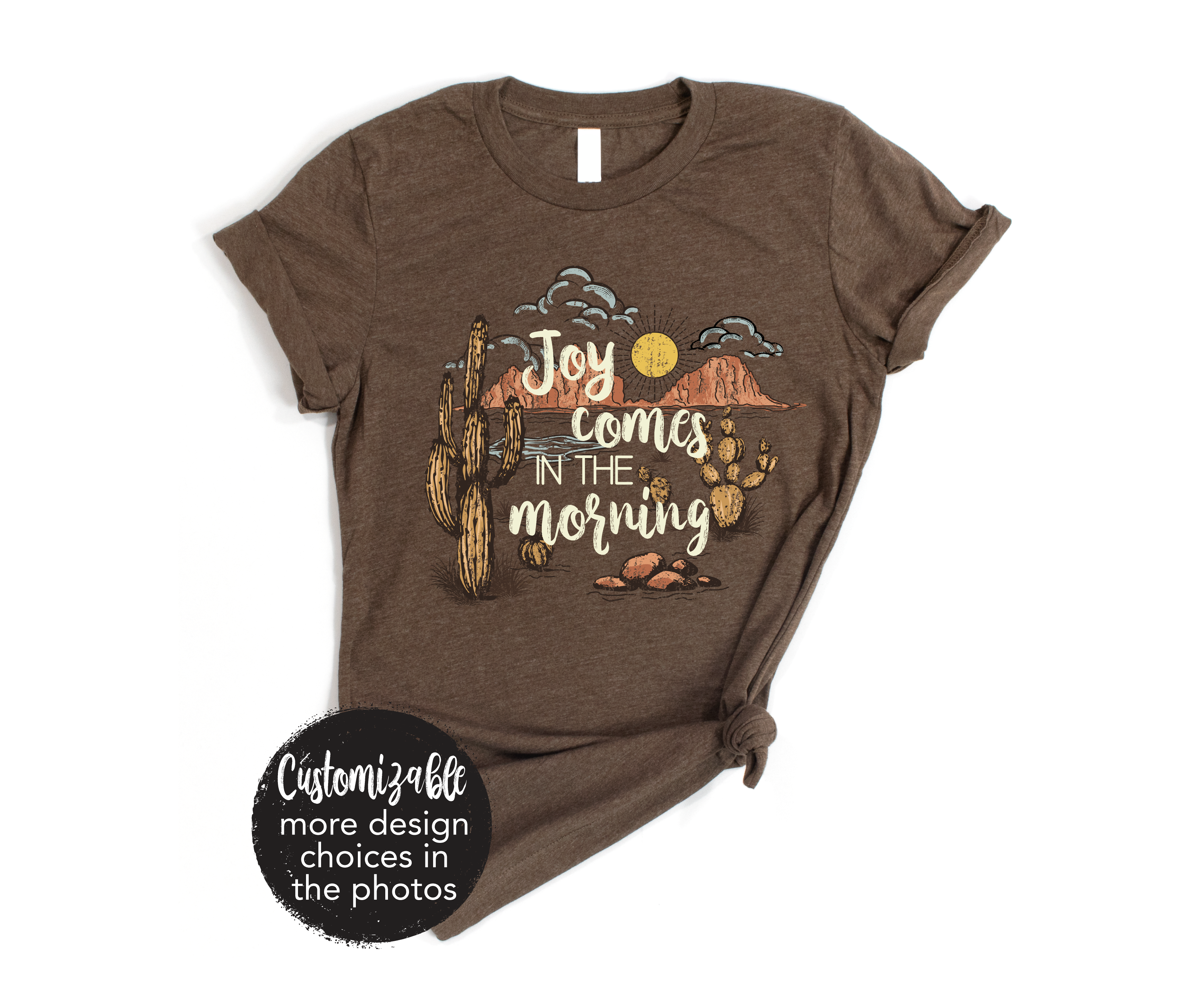 Joy Comes in the Morning Desert Scene Rustic Adventure Brown Tee