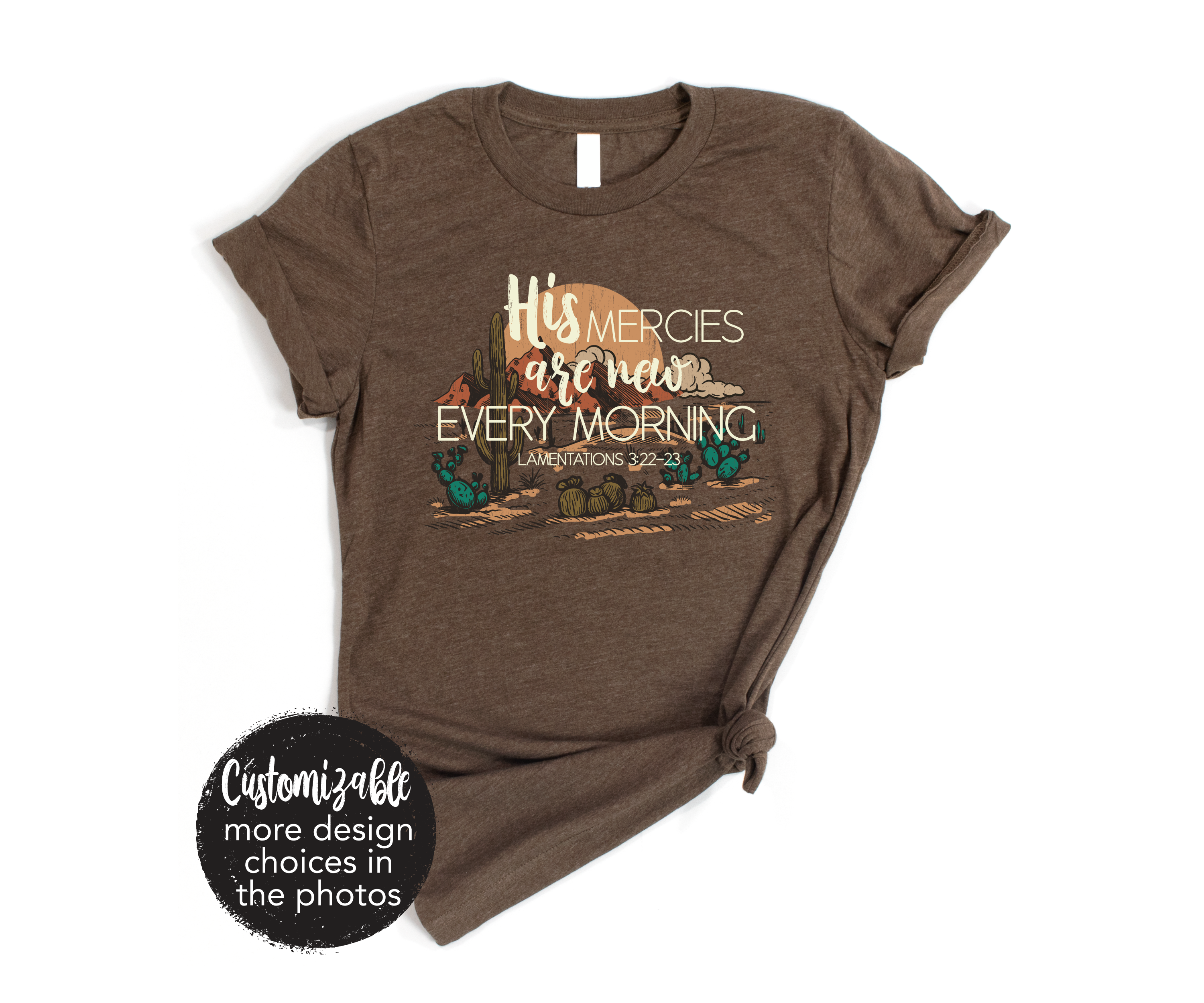 His Mercies Are New Every Morning Scipture Desert Scene Rustic Inspirational Tee