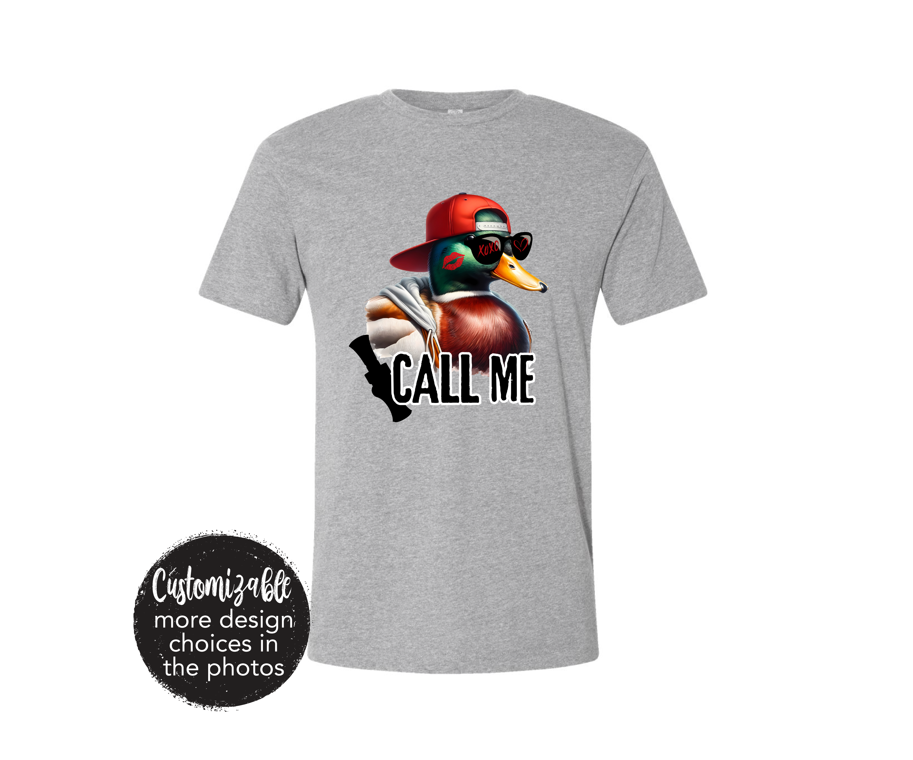 Call Me Duck Shirt MANY DESIGNS AVAILABLE