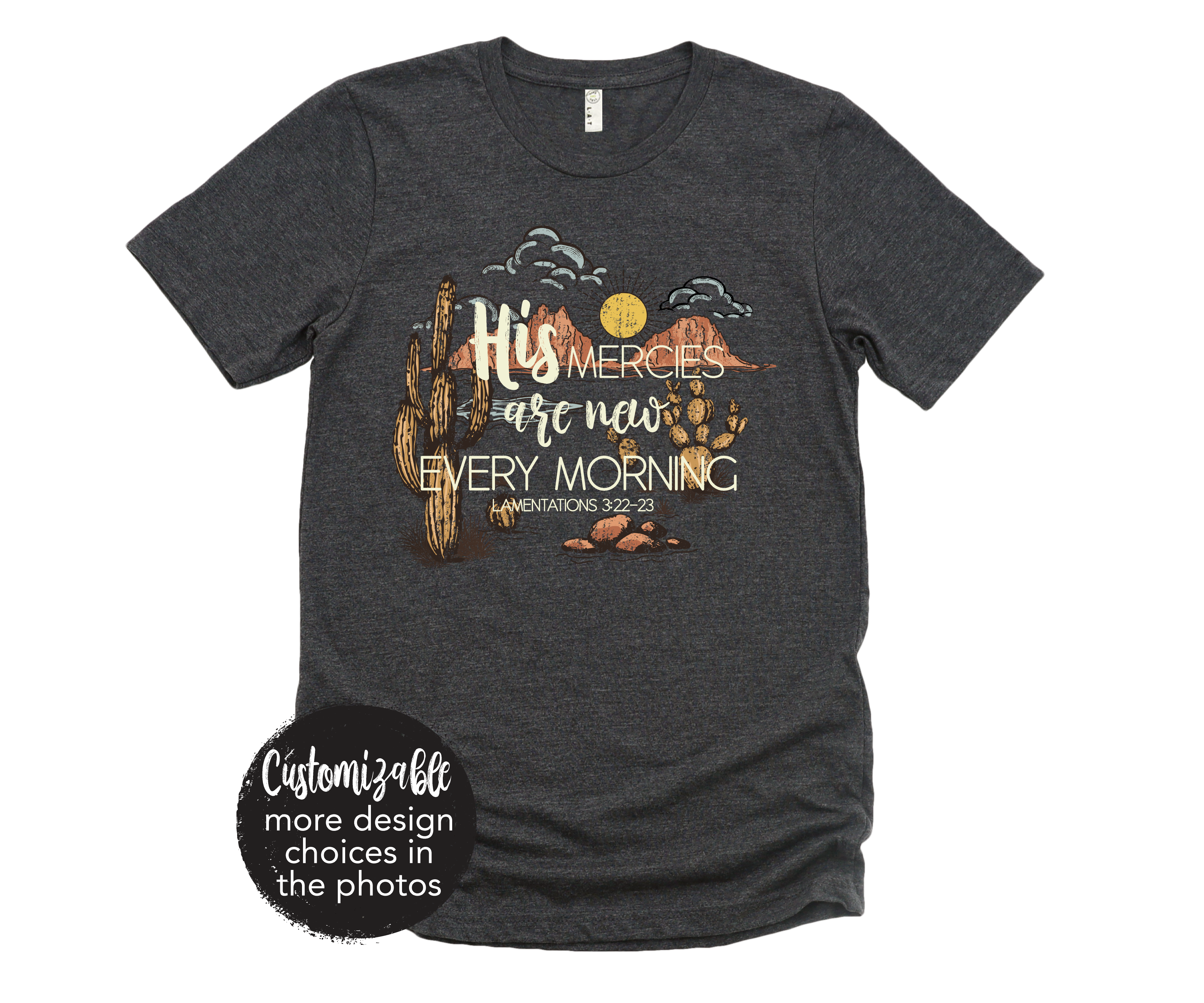 His Mercies Are New Every Morning Scipture Desert Scene Rustic Inspirational Tee